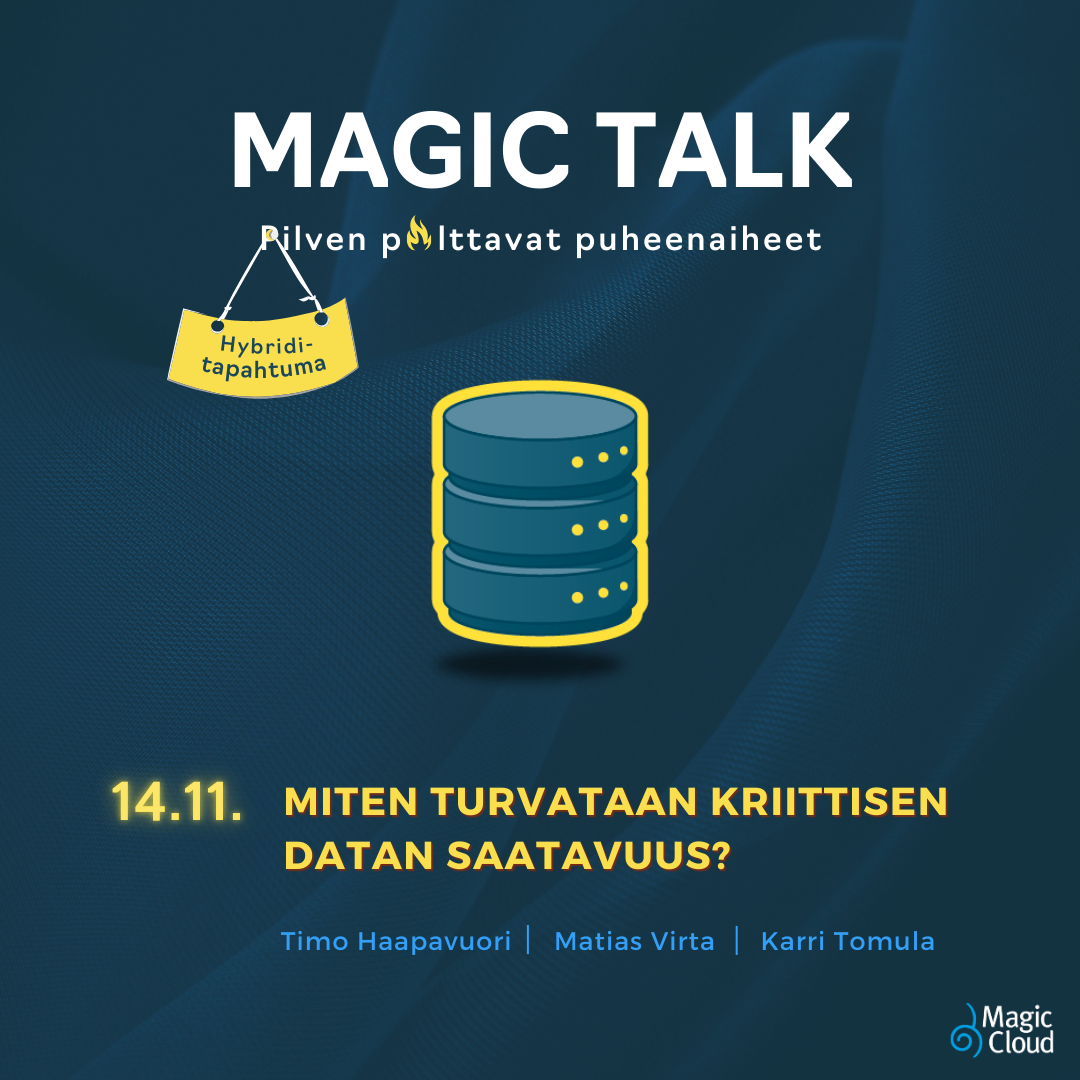 Magic Talk – Miten turvataan kriittisen datan saatavuus?